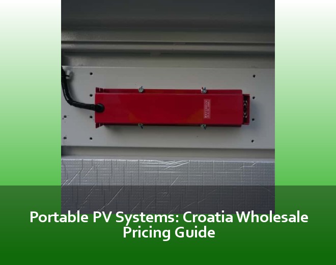 Portable PV Systems: Croatia Wholesale Pricing Guide
